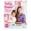 Sallys Rezeptbuch: Sallys Classics - klassische und moderne Kuchen und Torten Sallys